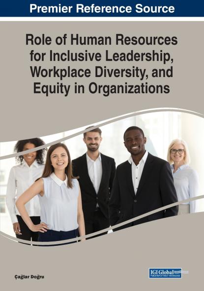 Role of Human Resources for Inclusive Leadership Workplace Diversity and Equity in Organizations