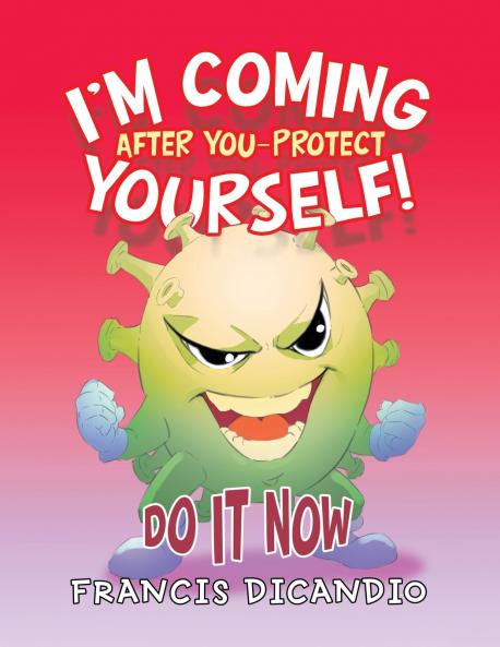I'm Coming After You-Protect Yourself!