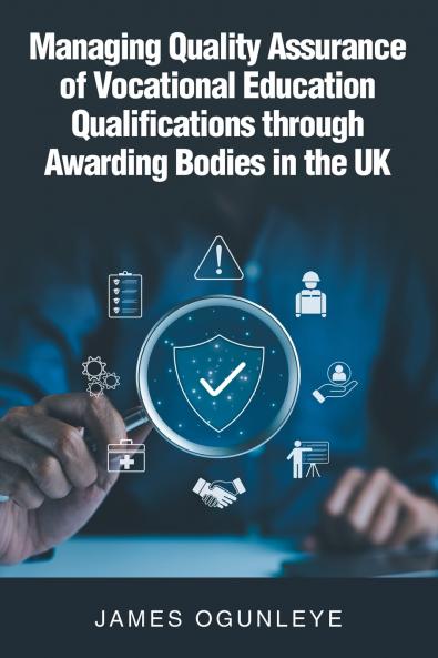 Managing Quality Assurance of Vocational Education Qualifications through Awarding Bodies in the UK
