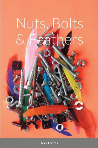 Nuts Bolts & Feathers