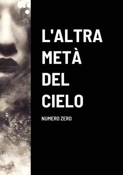 L'altra metà del cielo - Numero zero