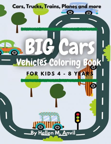 BIG CARS - Vehicles Coloring Book for kids 4-8 years