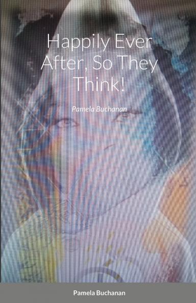 Happily Ever After So They Think!