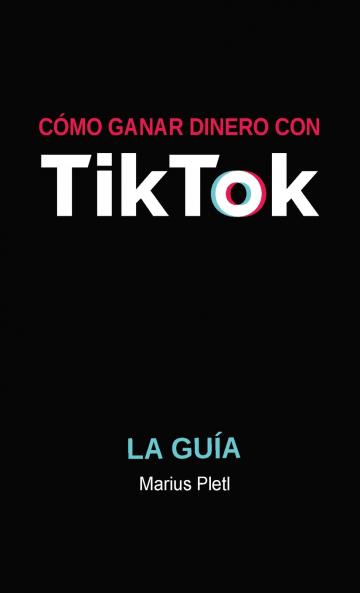 C��mo ganar dinero con Tik Tok