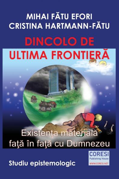 Dincolo de ultima frontier_. Existen_a material_ fa__ ��n fa__ cu Dumnezeu. Studiu epistemologic