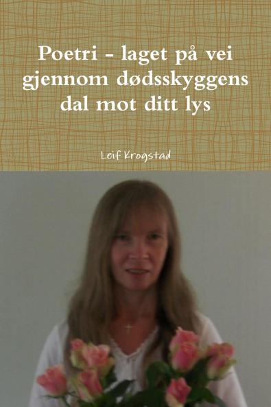 Poetri - laget p�� vei gjennom d��dsskyggens dal mot ditt lys