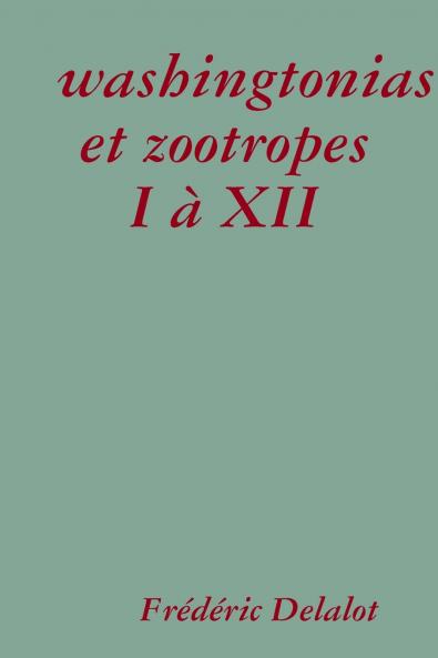 washingtonias et zootropes I �� XII