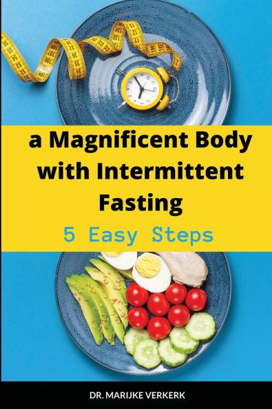 a Magnificent Body with Intermittent Fasting