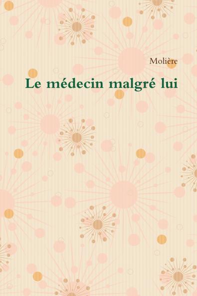 Le médecin malgré lui (French Edition)