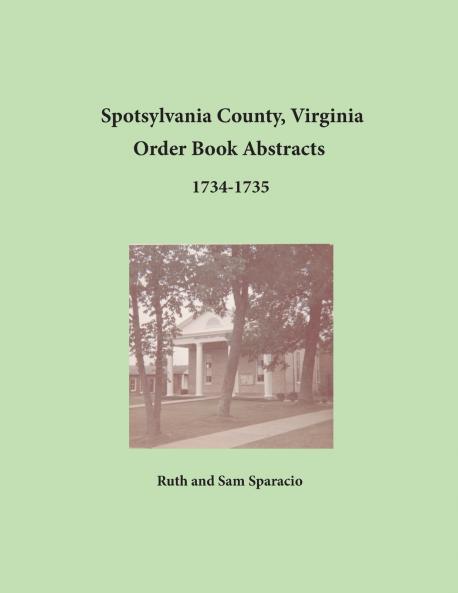 Spotsylvania County Virginia Order Book Abstracts 1734-1735