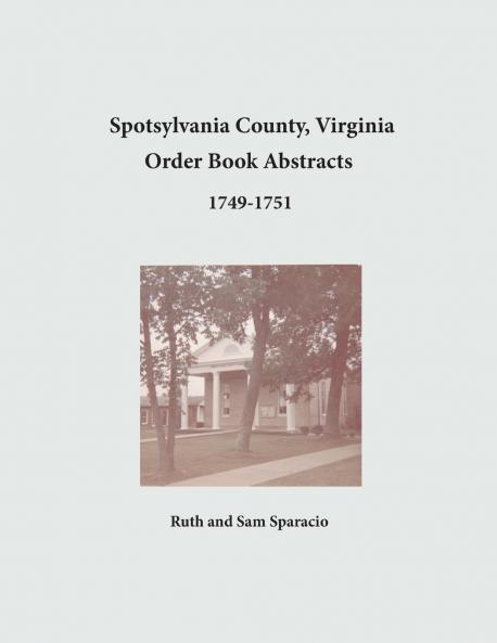 Spotsylvania County Virginia Order Book Abstracts 1749-1751