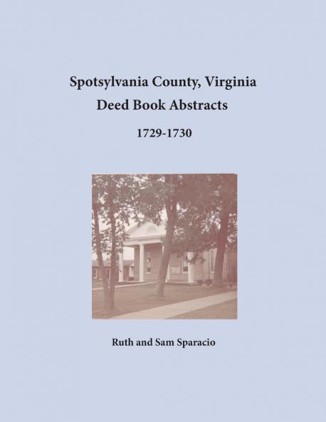 Spotsylvania County Virginia Deed Book Abstracts 1729-1730