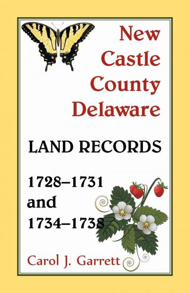 New Castle County Delaware Land Records 1728-1731 and 1734-1738