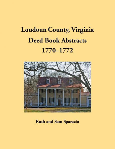 Loudoun County Virginia Deed Book Abstracts 1770-1772