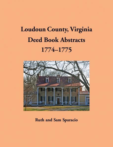 Loudoun County Virginia Deed Book Abstracts 1774-1775