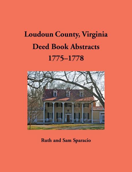 Loudoun County Virginia Deed Book Abstracts 1775-1778