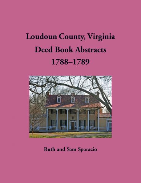 Loudoun County Virginia Deed Book Abstracts 1788-1789