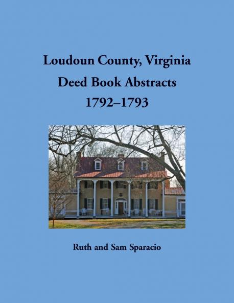 Loudoun County Virginia Deed Book Abstracts 1792-1793