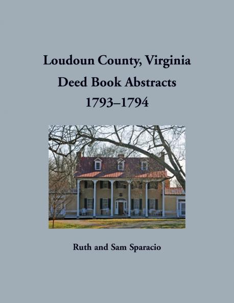 Loudoun County Virginia Deed Book Abstracts 1793-1794