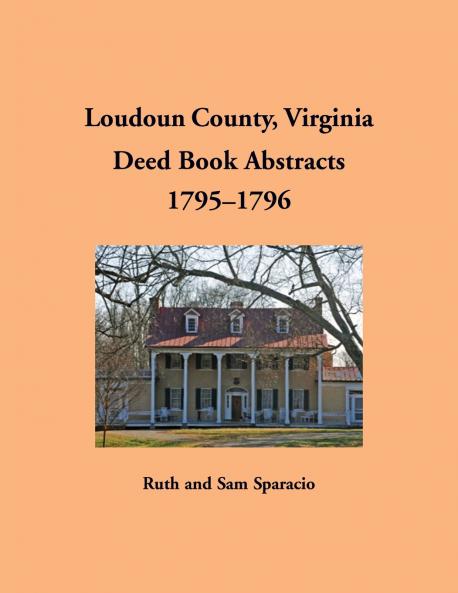 Loudoun County Virginia Deed Book Abstracts 1795-1796