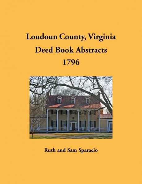 Loudoun County Virginia Deed Book Abstracts 1796