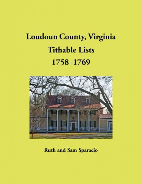 Loudoun County Virginia Titheable Lists 1758-1769