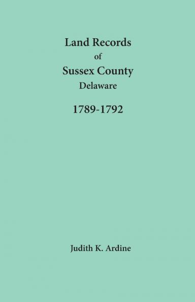 Land Records of Sussex County Delaware 1789-1792