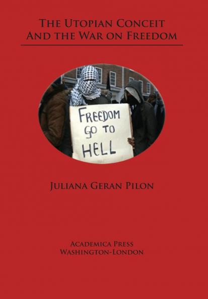 The utopian conceit and the war on freedom
