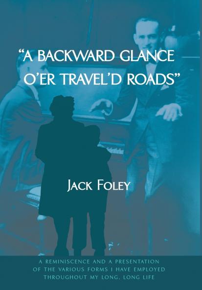 A Backward Glance O'er Travel'd Roads