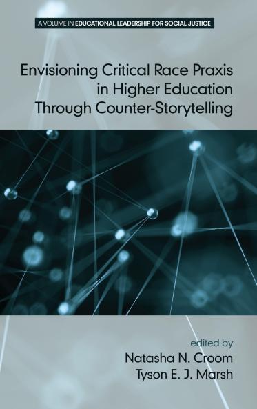 Envisioning Critical Race Praxis in Higher Education Through Counter?Storytelling (HC)