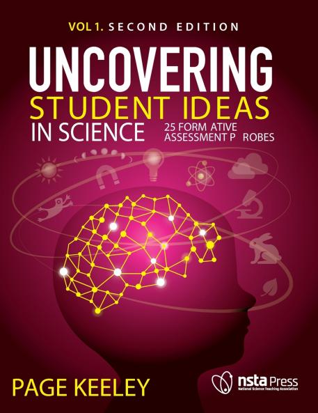 Uncovering Student Ideas in Science Volume 1
