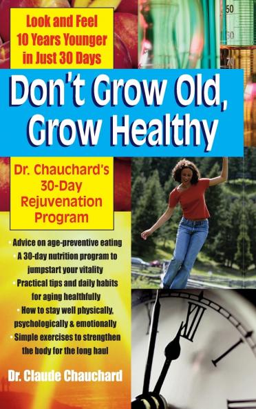 Don't Grow Old Grow Healthy