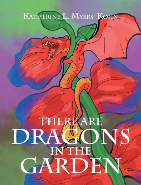 There Are Dragons in the Garden