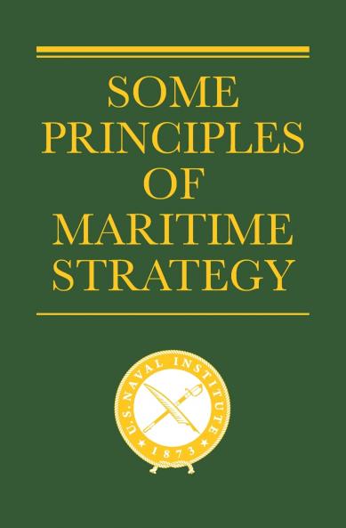 Some Principles of Maritime Strategy