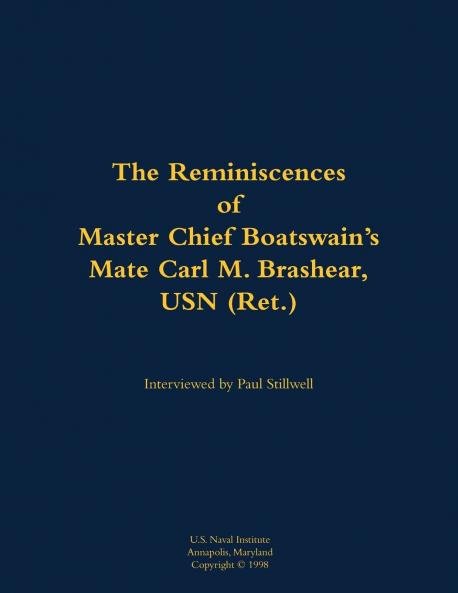 The Reminiscences of Master Chief Boatswain's Mate Carl M. Brashear USN (Ret.)