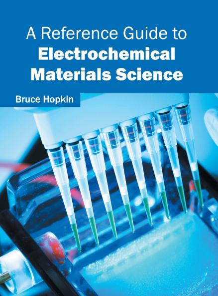 A Reference Guide to Electrochemical Materials Science