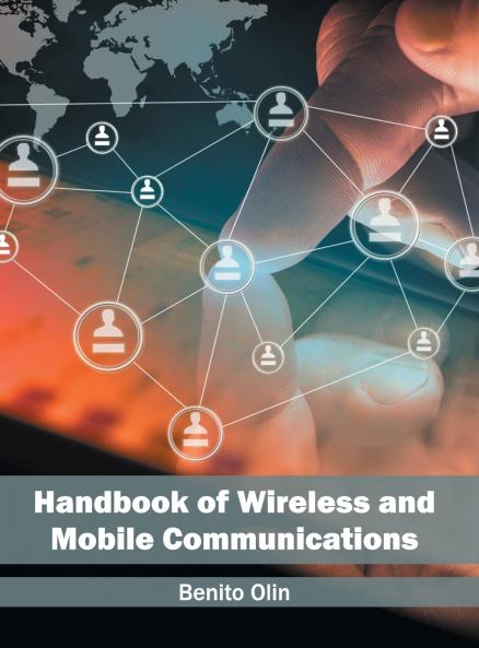 Handbook of Wireless and Mobile Communications