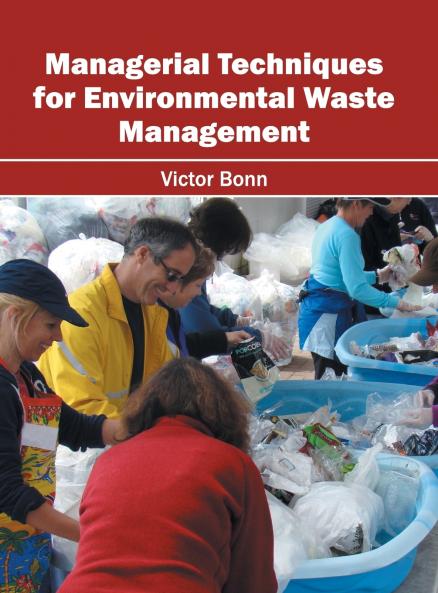 Managerial Techniques for Environmental Waste Management