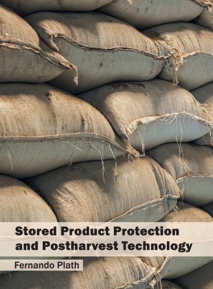 Stored Product Protection and Postharvest Technology