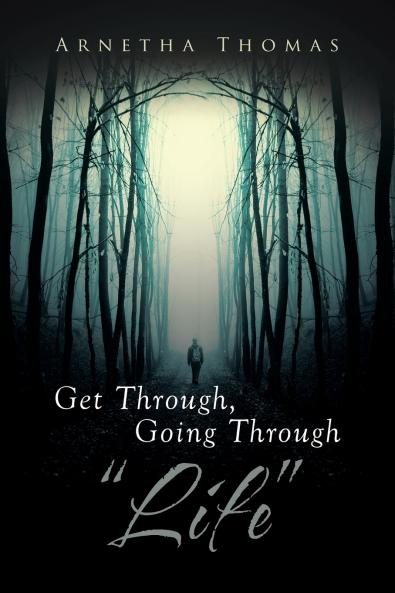 Get Through Going through Life