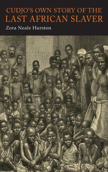 Cudjo's Own Story of the Last African Slaver