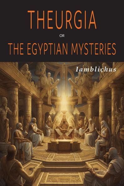 Theurgia or The Egyptian Mysteries