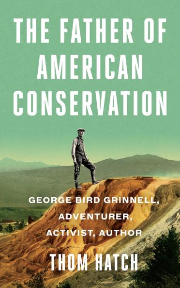 The Father of American Conservation