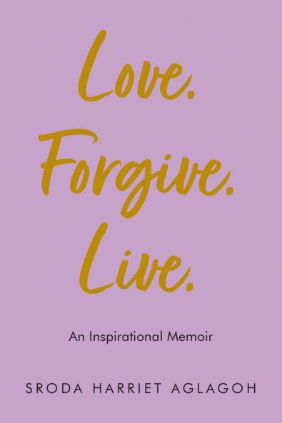 Love. Forgive. Live.