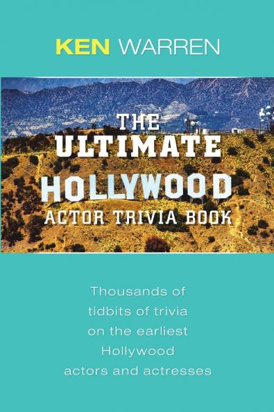 The Ultimate Hollywood Actor Trivia Book