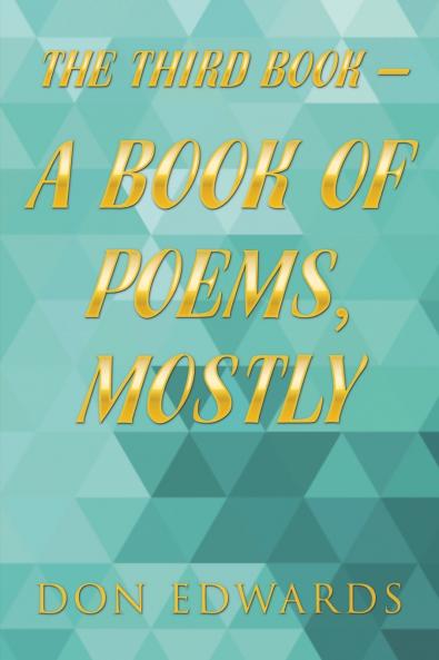 The Third Book - a Book of Poems Mostly