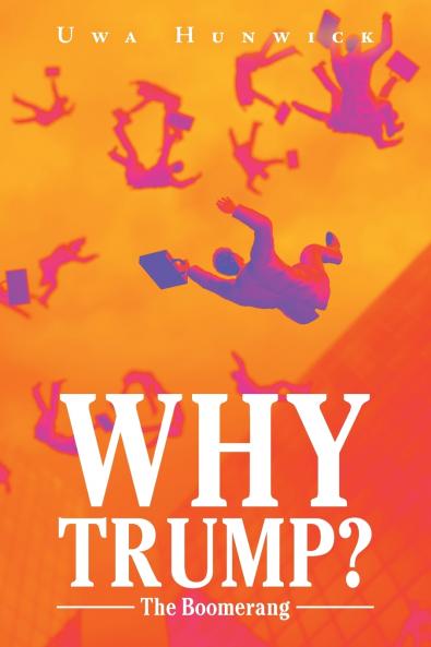 WHY TRUMP? The Boomerang