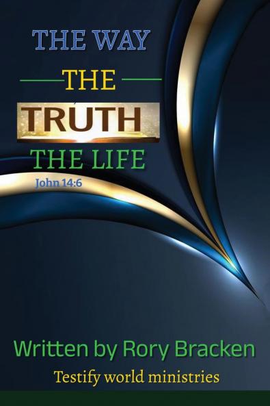The Way The Truth The Life