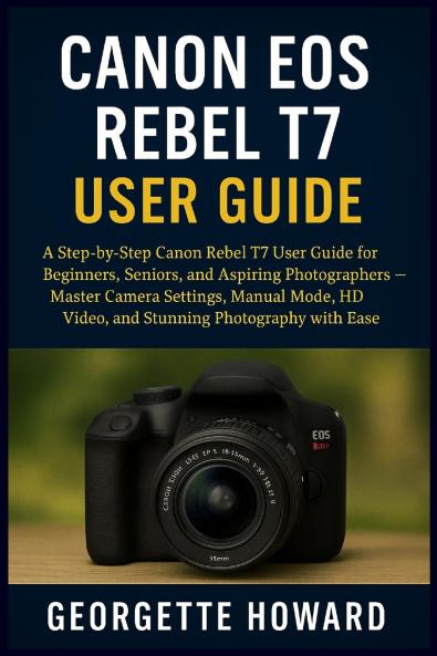 Canon EOS Rebel T7 User Guide