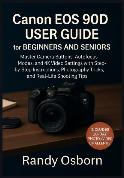 Canon EOS 90D User Guide for Beginners and Seniors